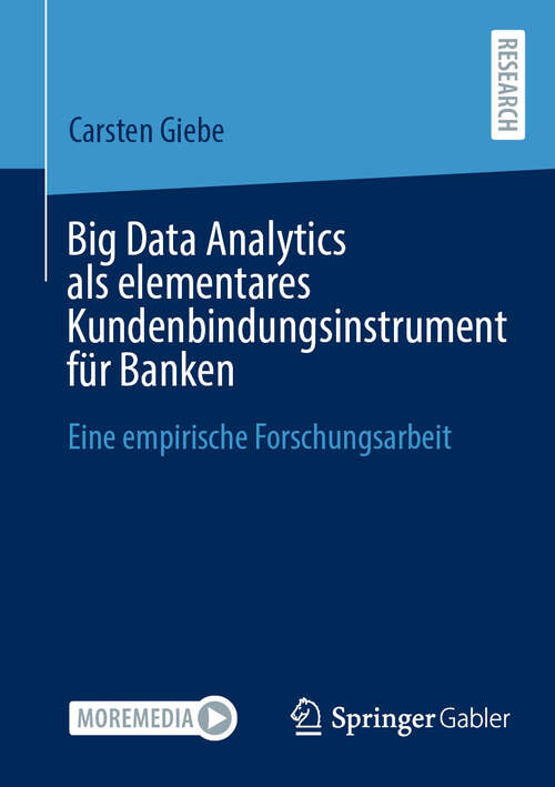 Book cover of Big Data Analytics als elementares Kundenbindungsinstrument für Banken: Eine empirische Forschungsarbeit