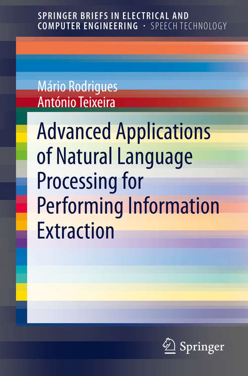 Book cover of Advanced Applications of Natural Language Processing for Performing Information Extraction (SpringerBriefs in Speech Technology)