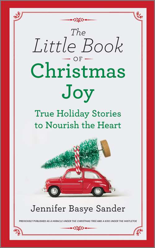Book cover of The Little Book of Christmas Joy: True Holiday Stories to Nourish the Heart (Reissue)