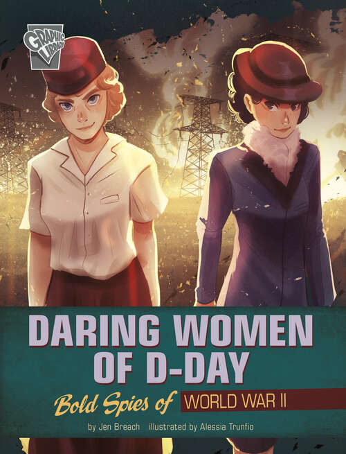Book cover of Daring Women of D-Day: Bold Spies Of World War Ii (Women Warriors Of World War Ii Ser.)