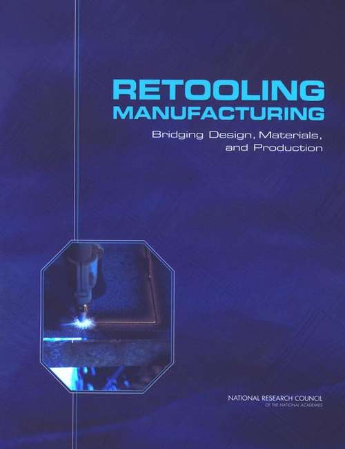 Book cover of Retooling Manufacturing: Bridging Design, Materials, And Production