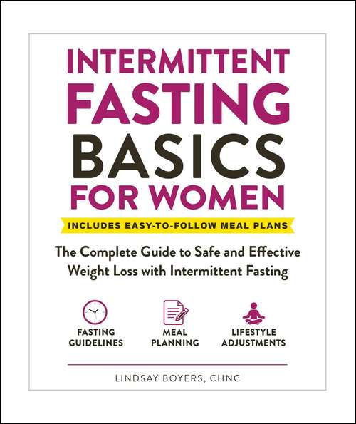 Book cover of Intermittent Fasting Basics for Women: The Complete Guide to Safe and Effective Weight Loss with Intermittent Fasting (Healthy Diet Basics)