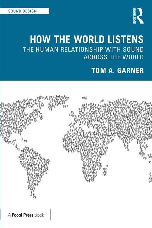 Book cover of How the World Listens: The Human Relationship with Sound across the World (Sound Design)