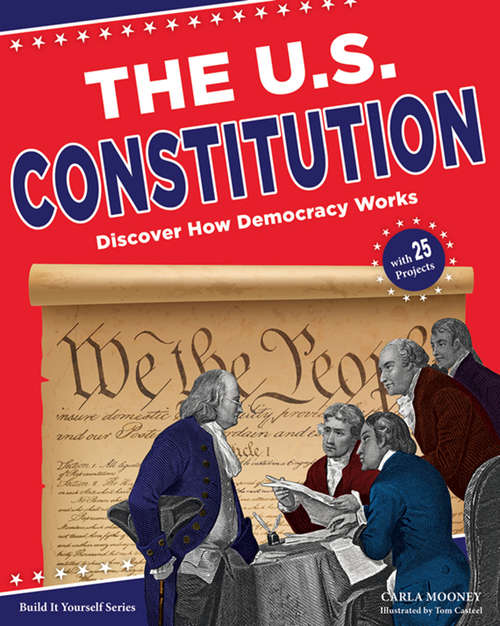 Book cover of The U.S. Constitution: Discover How Democracy Works