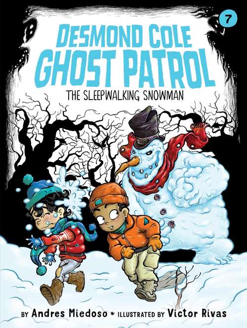 Book cover of The Sleepwalking Snowman (Desmond Cole Ghost Patrol #7)