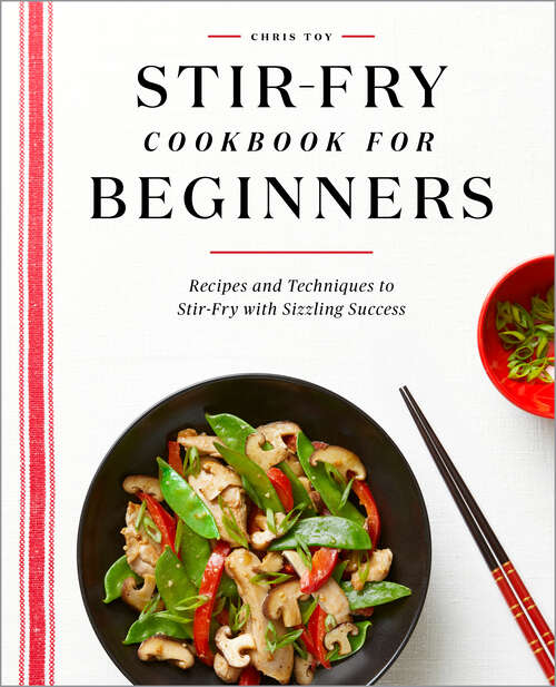 Book cover of Stir-Fry Cookbook for Beginners: Recipes and Techniques to Stir-Fry with Sizzling Success