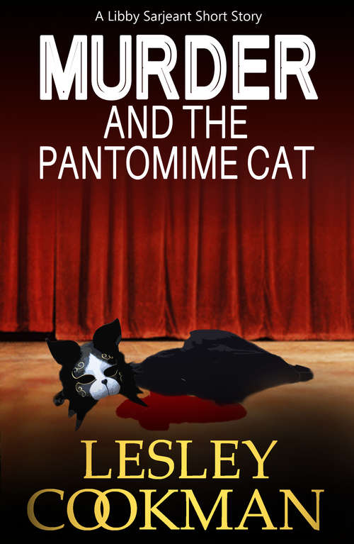 Book cover of Murder and The Pantomime Cat: A Libby Sarjeant Short Story
