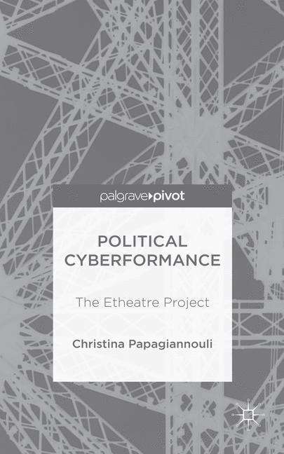 Book cover of Political Cyberformance: The Etheatre Project