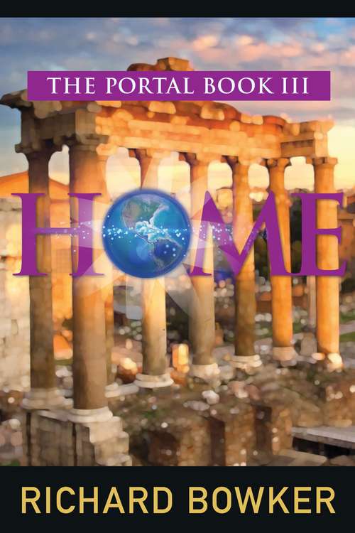 Book cover of HOME: An Alternative History Adventure (The Portal Series #3)