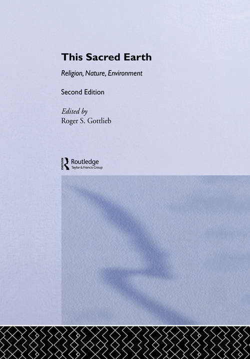 Book cover of This Sacred Earth: Religion, Nature, Environment (2)