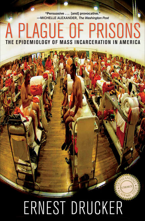 Book cover of A Plague of Prisons: The Epidemiology of Mass Incarceration in America