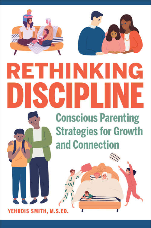 Book cover of Rethinking Discipline: Conscious Parenting Strategies for Growth and Connection