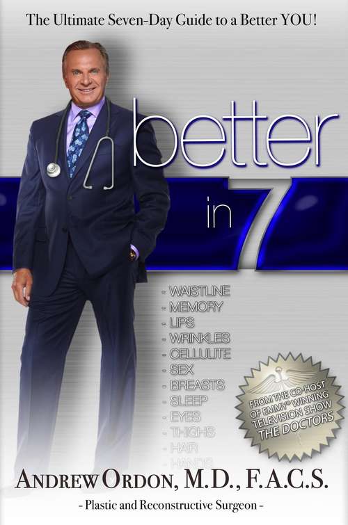 Book cover of Better in 7: The Ultimate Seven-Day Guide to a Better You!