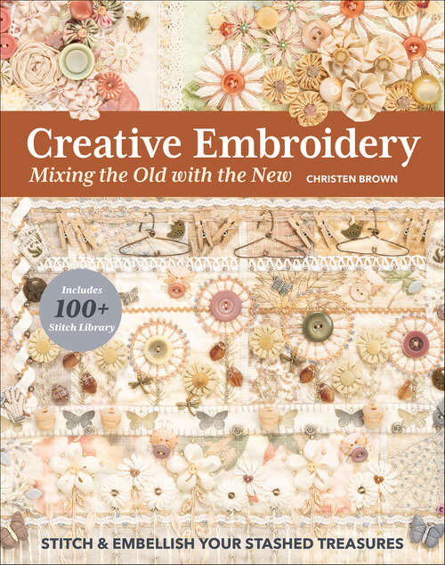 Book cover of Creative Embroidery, Mixing the Old with the New: Stitch & Embellish Your Stashed Treasures