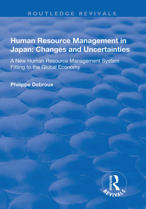 Book cover of Human Resource Management in Japan: Changes and Uncertainties - A New Human Resource Management System Fitting to the Global Economy (Routledge Revivals Ser.)