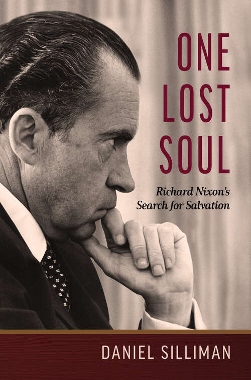 Book cover of One Lost Soul: Richard Nixon's Search for Salvation (Library of Religious Biography (LRB))