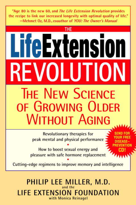 Book cover of The Life Extension Revolution: The New Science of Growing Older without Aging