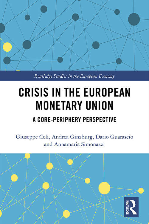 Book cover of Crisis in the European Monetary Union: A Core-Periphery Perspective (Routledge Studies in the European Economy)