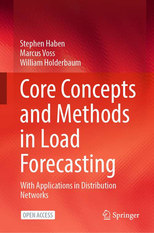 Book cover of Core Concepts and Methods in Load Forecasting: With Applications in Distribution Networks (1st ed. 2023)