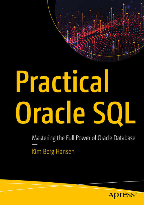 Book cover of Practical Oracle SQL: Mastering the Full Power of Oracle Database (1st ed.)