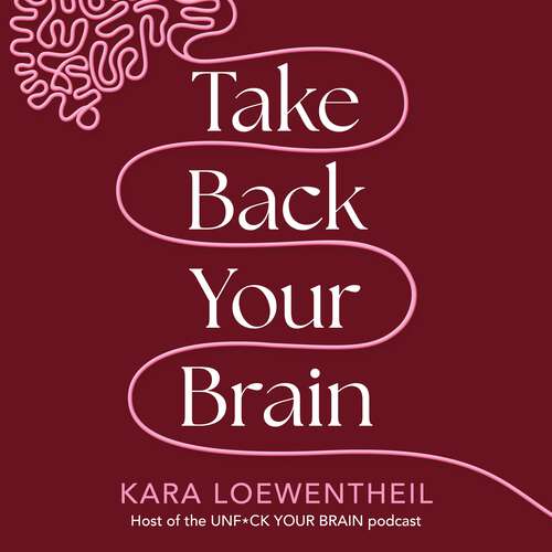 Book cover of Take Back Your Brain: How a Sexist Society Gets in Your Head – and How to Get It Out