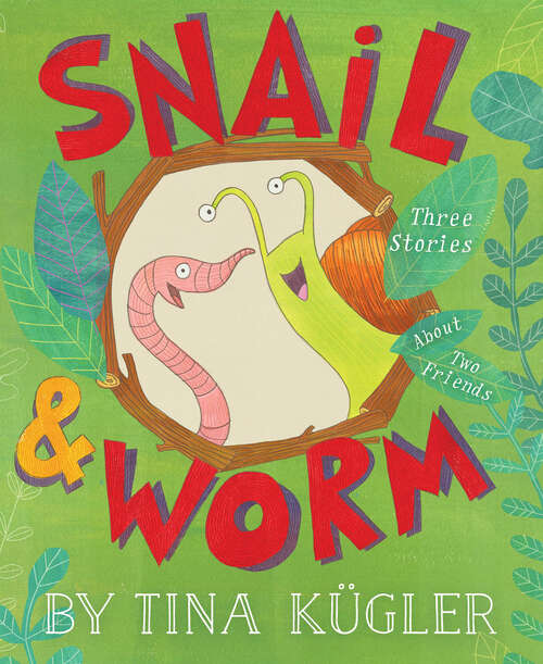 Book cover of Snail & Worm: Three Stories About Two Friends