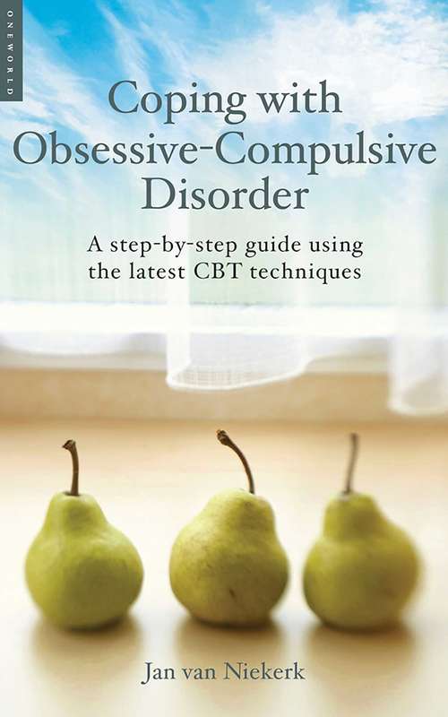 Book cover of Coping with Obsessive-Compulsive Disorder: A Step-by-Step Guide Using the Latest CBT Techniques (Coping With...)