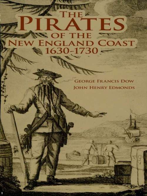 Book cover of The Pirates of the New England Coast 1630-1730 (Dover Maritime Series)