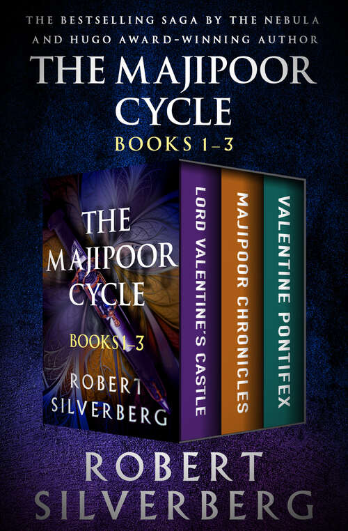 Book cover of The Majipoor Cycle: Lord Valentine's Castle, Majipoor Chronicles, and Valentine Pontifex (The Majipoor Cycle)