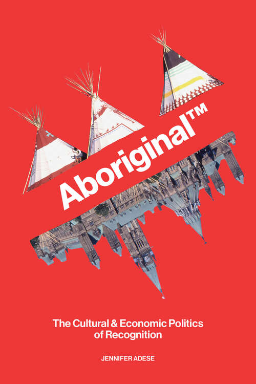 Book cover of Aboriginal TM: The Cultural and Economic Politics of Recognition