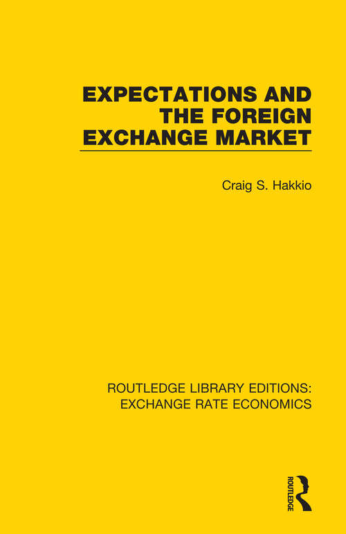 Book cover of Expectations and the Foreign Exchange Market (Routledge Library Editions: Exchange Rate Economics)