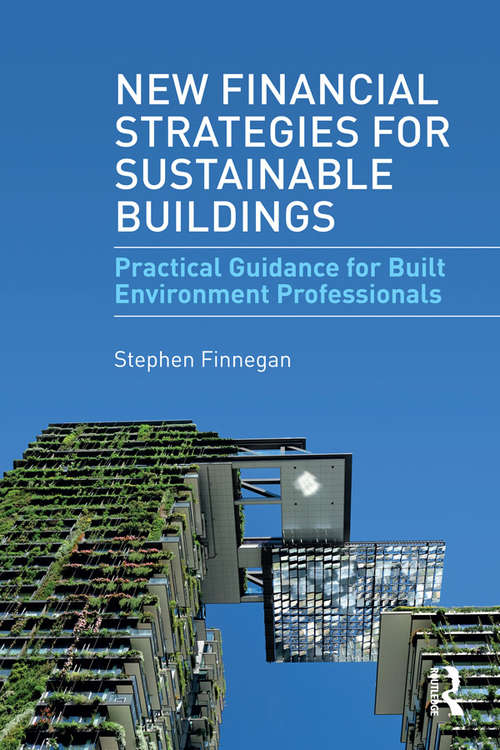 Book cover of New Financial Strategies for Sustainable Buildings: Practical Guidance for Built Environment Professionals