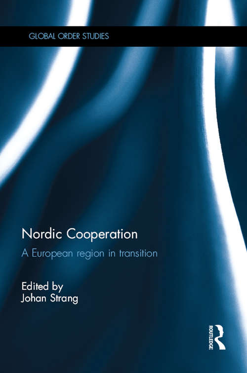 Book cover of Nordic Cooperation: A European region in transition (Global Order Studies)