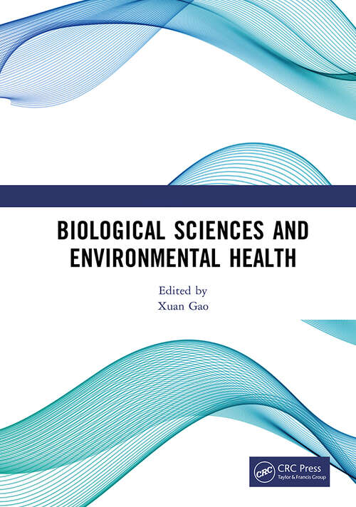 Book cover of Biological Sciences and Environmental Health: International Conference on Frontiers of Biological Sciences and Environmental Health (FBSEH 2023), November 3-5, 2023, Singapore