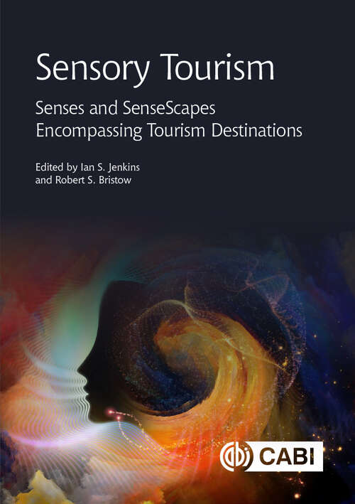 Book cover of Sensory Tourism: Senses and SenseScapes Encompassing Tourism Destinations