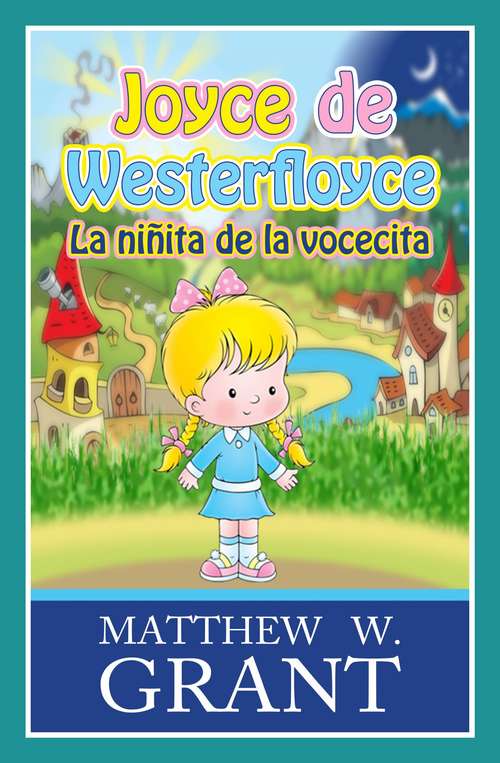 Book cover of Joyce de Westerfloyce: La Niñita De La Vocecita