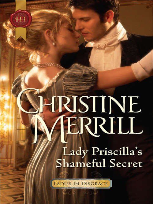 Book cover of Lady Priscilla's Shameful Secret (Ladies in Disgrace #1089)