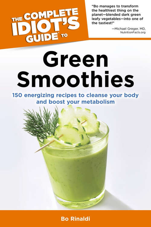 Book cover of The Complete Idiot's Guide to Green Smoothies: 150 Energizing Recipes to Cleanse Your Body and Boost Your Metabolism