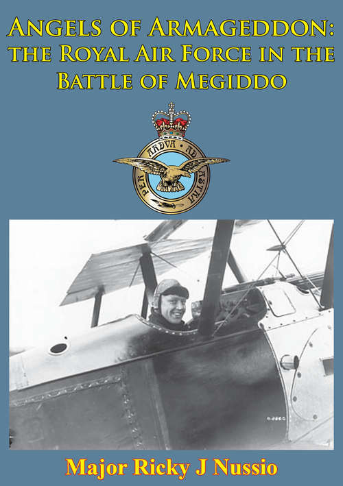 Book cover of Angels Of Armageddon: The Royal Air Force In The Battle Of Megiddo [Illustrated Edition]