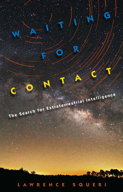 Book cover of Waiting for Contact: The Search for Extraterrestrial Intelligence