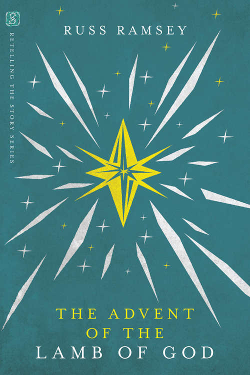 Book cover of The Advent of the Lamb of God: An Advent Narrative (Retelling the Story Series)