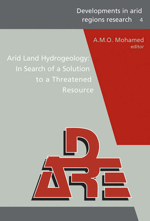 Book cover of Arid Land Hydrogeology: Proceedings of the Third Joint UAE-Japan Symposium on Sustainable GCC Environment and Water Resources (EWR2006), 28 - 30 January 2006, Abu Dhabi, UAE (Volume IV in DARE series) (Developments in Arid Regions Research Series)