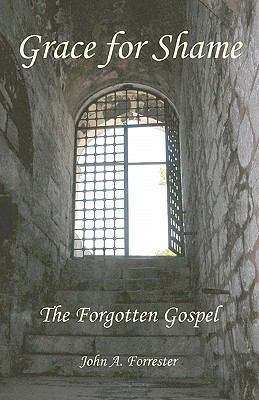 Book cover of Grace for Shame: The Forgotten Gospel