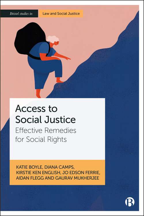 Book cover of Access to Social Justice: Effective Remedies for Social Rights (First Edition) (Bristol Studies in Law and Social Justice)