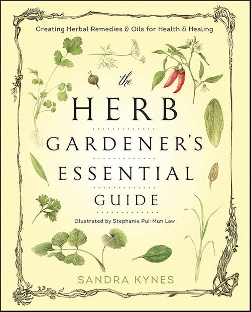 Book cover of The Herb Gardener's Essential Guide: Creating Herbal Remedies & Oils for Health & Healing