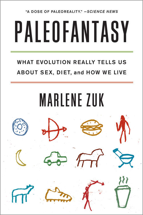 Book cover of Paleofantasy: What Evolution Really Tells Us about Sex, Diet, and How We Live