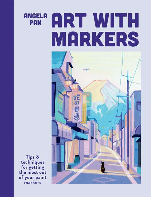 Book cover of Art with Markers: Tips & techniques for getting the most out of your paint markers