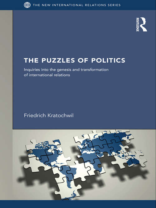 Book cover of The Puzzles of Politics: Inquiries into the Genesis and Transformation of International Relations (New International Relations)