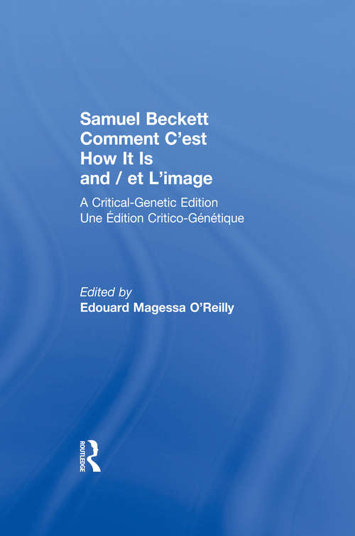 Book cover of Samuel Beckett Comment C'est How It Is And / et L'image: A Critical-Genetic Edition Une Edition Critic-Genetique