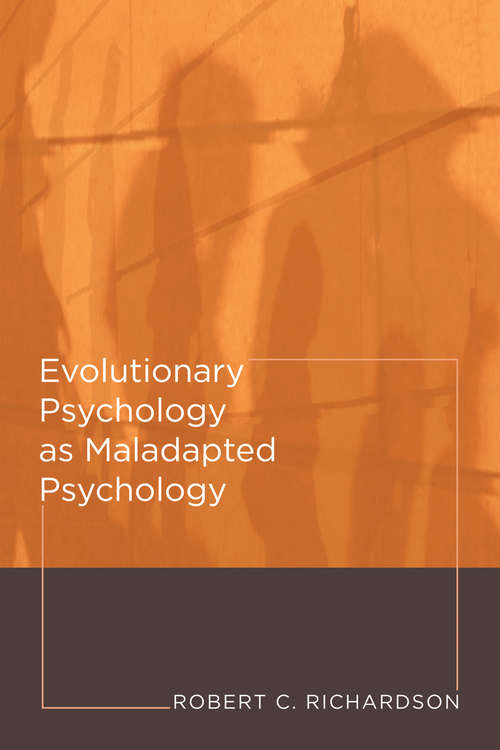 Book cover of Evolutionary Psychology as Maladapted Psychology (Life and Mind: Philosophical Issues in Biology and Psychology)